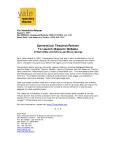 For Immediate Release August 6, 2007 Dan McMahon, Goodspeed Musicals, ([removed], ext. 324 Susan Hood, Yale Repertory Theatre, ([removed]Connecticut Theatres Partner