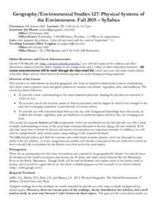 Geography/Environmental Studies 127: Physical Systems of the Environment. Fall 2015 – Syllabus Classroom: 444 Science Hall Lectures: TR 11:00 am to 12:15 pm. Instructor: Joe Mason () Office: 222