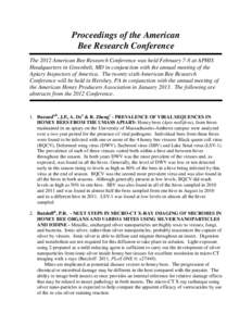 Proceedings of the American Bee Research Conference The 2012 American Bee Research Conference was held February 7-8 at APHIS Headquarters in Greenbelt, MD in conjunction with the annual meeting of the Apiary Inspectors o