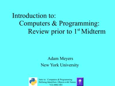 Introduction to: Computers & Programming: st Review prior to 1 Midterm  Adam Meyers