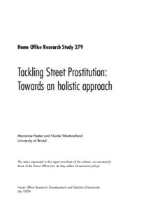 Home Office Research Study 279  Tackling Street Prostitution: Towards an holistic approach  Marianne Hester and Nicole Westmarland
