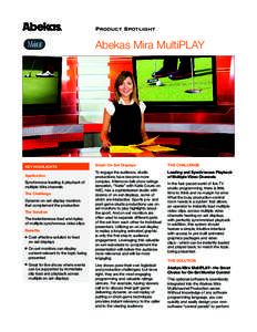 Product Spotlight  Abekas Mira MultiPLAY KEY HIGHLIGHTS Application