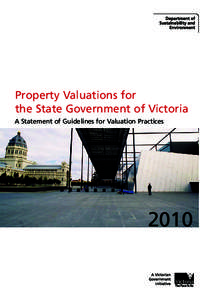 Property Valuations for the State Government of Victoria A Statement of Guidelines for Valuation Practices 2010