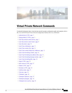 Virtual Private Network Commands For detailed information about virtual private network concepts, configuration tasks, and examples, refer to the Cisco IOS XR Virtual Private Network Configuration Guide for the Cisco CRS