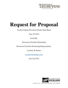 Request for Proposal Carolyn Schutte Downtown Pocket Park Mural June 30, 2016 Issued By: Downtown Excelsior Partnership Downtown Excelsior Partnership Representative: