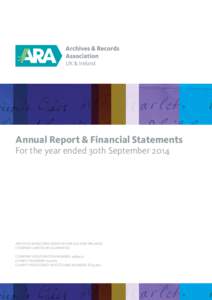 Annual Report & Financial Statements  For the year ended 30th September 2014 ARCHIVES & RECORDS ASSOCIATION (UK AND IRELAND) COMPANY LIMITED BY GUARANTEE