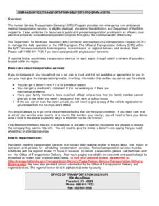 HUMAN SERVICE TRANSPORTATION DELIVERY PROGRAM (HSTD) Overview: The Human Service Transportation Delivery (HSTD) Program provides non-emergency, non-ambulance medical transportation services to eligible Medicaid, Vocation