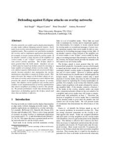 Defending against Eclipse attacks on overlay networks Atul Singh1∗ Miguel Castro2 Peter Druschel1  Antony Rowstron2