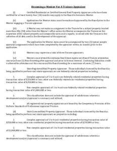 Becoming a Mentor For A Trainee Appraiser (i) Certified Residential or Certified General Real Property Appraisers who have been certified for at least twenty four (24) months may apply to the Board to become a Mentor. (i