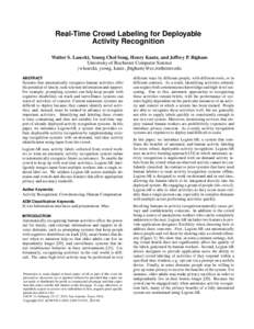 Real-Time Crowd Labeling for Deployable Activity Recognition Walter S. Lasecki, Young Chol Song, Henry Kautz, and Jeffrey P. Bigham University of Rochester Computer Science {wlasecki, ysong, kautz, jbigham}@cs.rochester.