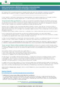 Dote Conciliazione e Welfare aziendale e interaziendale: 10 milioni di euro a sostegno di famiglie e imprese Dal 7 gennaio 2013 è possibile presentare le domande relative alle nuove Doti, destinate a sostenere l’occup