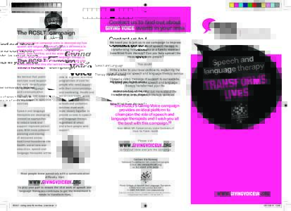 Giving Voice The RCSLT campaign The Giving Voice campaign aims to demonstrate how speech and language therapy makes a difference to