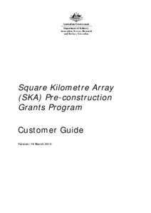 Microsoft Word - SKA Pre-construction Grants Program - Customer Guide - March 2013