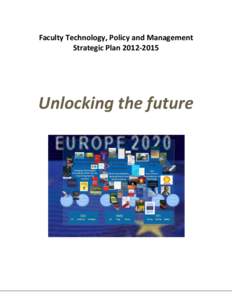 Faculty Technology, Policy and Management Strategic PlanUnlocking the future  Executive Summary