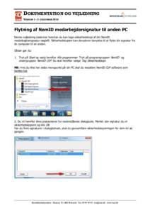 DOKUMENTATION OG VEJLEDNING VERSION 1 – 5. DECEMBER 2014 Flytning af NemID medarbejdersignatur til anden PC Denne vejledning beskriver hvordan du kan tage sikkerhedskopi af din NemID medarbejdersignatur nøglefil. Sikk