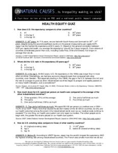 HEALTH EQUITY QUIZ 1. How does U.S. life expectancy compare to other countries? A. B. C.