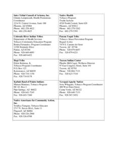 Inter Tribal Council of Arizona, Inc. Glenda Lumpmouth, Health Promotions Coordinator 2214 N. Central Avenue, Suite 100 Phoenix, AZ[removed]Phone: [removed]