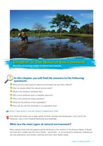 José Medeiros  Brazil has an amazing number of natural environments. I n this chapter you will find the answers to the following questions: