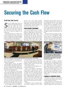 VERTICAL SECTOR FOCUS: FINANCE AND BANKING Securing the Cash Flow By Bill Zalud, Editor Emeritus
