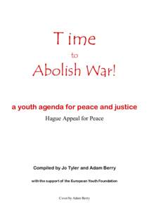 T ime to Abolish War! a youth agenda for peace and justice Hague Appeal for Peace