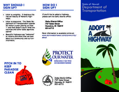 WHY SHOULD I SIGN UP?  Litter is unsightly. It destroys the natural beauty of Hawaii’s highways.