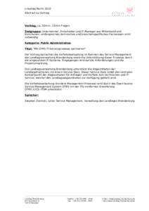 Linuxtag Berlin 2010 Abstract zu Vortrag Vortrag, ca. 30min., 15min Fragen Zielgruppe: Unternehmer, Entscheider und IT-Manager aus Mittelstand und Kommunen, umfangreiches technisches und branchenspezifisches Fachwissen n