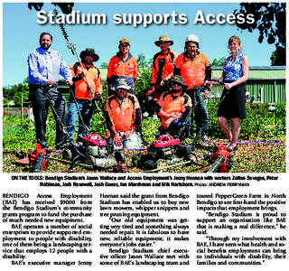 Stadium supports Access  ON THE TOOLS: Bendigo Stadium’s Jason Wallace and Access Employment’s Jenny Heenan with workers Zoltan Suveges, Peter Robinson, Josh Rosewell, Josh Guess, Ian Marshman and Mik Hartshorn. Phot