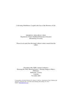 Cultivating Mindfulness: Caught in the Gaze of the Moreness of Life  SHARON G. SOLLOWAY, PH.D. Department of Early Childhood/Elementary Education Bloomsburg University