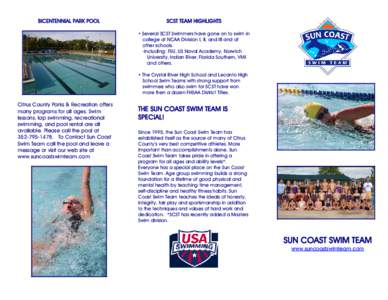 BICENTENNIAL PARK POOL  SCST TEAM HIGHLIGHTS • Several SCST Swimmers have gone on to swim in college at NCAA Division I, II, and III and at other schools.