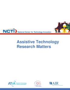 Assistive Technology Research Matters About the Authors This brief was written by Heidi Silver-Pacuilla, Ph.D., Deputy Director, NCTI; Seth Brown, M.A., M.P.A., Research Associate, NCTI; Cynthia Overton, Ph.D., Senior R