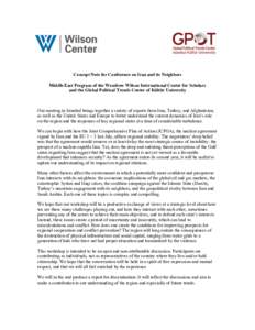 Concept Note for Conference on Iran and its Neighbors Middle East Program of the Woodrow Wilson International Center for Scholars and the Global Political Trends Center of Kültür University Our meeting in Istanbul brin
