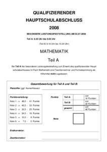 QUALIFIZIERENDER HAUPTSCHULABSCHLUSS 2008 BESONDERE LEISTUNGSFESTSTELLUNG AMTeil A: 8.30 Uhr bis 9.00 Uhr (Teil B: 9.10 Uhr bisUhr)