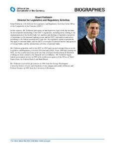 Stuart Feldstein  Director for Legislative and Regulatory Activities Stuart Feldstein is the Director for Legislative and Regulatory Activities in the Office of the Comptroller of the Currency (OCC).