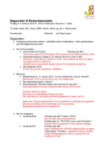 Dagsorden til Bestyrelsesmøde Tirsdag d. 9. februar 2010 kl. 19:00 i Klubhuset, Stausvej 1. Varde Til stede: Aase, Brix, Claus, MØK, Henrik, Steen og Jan J. Rasmussen Fraværende:  Referent: