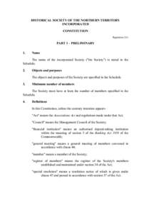 HISTORICAL SOCIETY OF THE NORTHERN TERRITORY INCORPORATED CONSTITUTION RegulationPART 1 – PRELIMINARY
