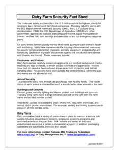 Dairy Farm Security Fact Sheet The continued safety and security of the U.S. milk supply is the highest priority for America’s dairy farmers and dairy food companies. The dairy industry works with the U.S. Department o
