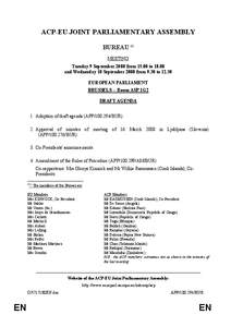 ACP-EU JOINT PARLIAMENTARY ASSEMBLY BUREAU (1) MEETING Tuesday 9 September 2008 from[removed]to[removed]and Wednesday 10 September 2008 from 9.30 to[removed]EUROPEAN PARLIAMENT
