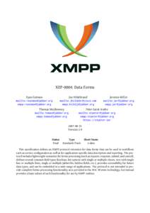XEP-0004: Data Forms Ryan Eatmon mailto:[removed] xmpp:[removed]  Joe Hildebrand