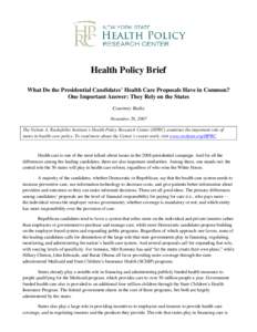 Health Policy Brief What Do the Presidential Candidates’ Health Care Proposals Have in Common? One Important Answer: They Rely on the States Courtney Burke November 29, 2007 The Nelson A. Rockefeller Institute’s Heal