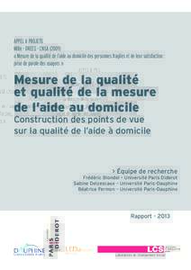 APPEL A PROJETS MIRe - DREES - CNSA (2009) « Mesure de la qualité de l’aide au domicile des personnes fragiles et de leur satisfaction : prise de parole des usagers »  Mesure de la qualité
