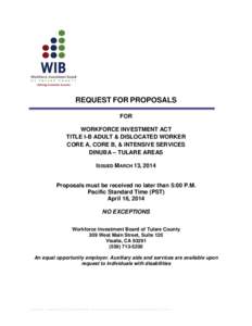 REQUEST FOR PROPOSALS FOR WORKFORCE INVESTMENT ACT TITLE I-B ADULT & DISLOCATED WORKER CORE A, CORE B, & INTENSIVE SERVICES DINUBA – TULARE AREAS