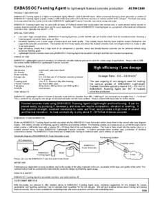 EABASSOC Foaming Agent for lightweight foamed concrete production  ASTM C869 PRODUCT DESCRIPTION EABASSOC Foaming Agent is a highly concentrated, highly efficient, LOW DOSAGE liquid. When processed through a foam generat