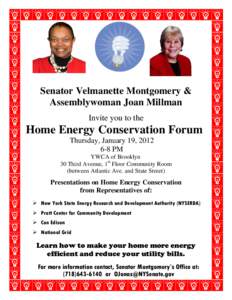 Senator Velmanette Montgomery & Assemblywoman Joan Millman Invite you to the Home Energy Conservation Forum Thursday, January 19, 2012
