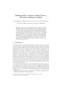 Enlisting ISPs to Improve Online Privacy: IP Address Mixing by Default Barath Raghavan, Tadayoshi Kohno, Alex C. Snoeren, and David Wetherall University of California, San Diego and University of Washington  Abstract. To