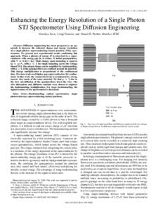 324  IEEE TRANSACTIONS ON APPLIED SUPERCONDUCTIVITY, VOL. 17, NO. 2, JUNE 2007 Enhancing the Energy Resolution of a Single Photon STJ Spectrometer Using Diffusion Engineering