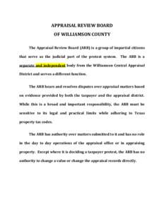 APPRAISAL REVIEW BOARD OF WILLIAMSON COUNTY The Appraisal Review Board (ARB) is a group of impartial citizens that serve as the judicial part of the protest system. The ARB is a separate and independent body from the Wil