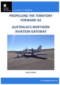 PROPELLING THE TERRITORY FORWARD AS AUSTRALIA’S NORTHERN AVIATION GATEWAY  ISSUES PAPER