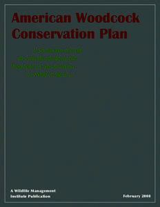 American Woodcock Conservation Plan A Summary of and Recommendations for Woodcock Conservation in North America