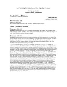 Act Prohibiting Discrimination and other Degrading Treatment Name of organisation: Swedish Equality Ombudsman Swedish Code of Statutes SFS 2008:567