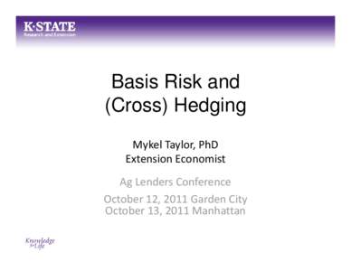 Microsoft PowerPoint - Ag Lenders-cross hedge basis 2011 Taylor-revised